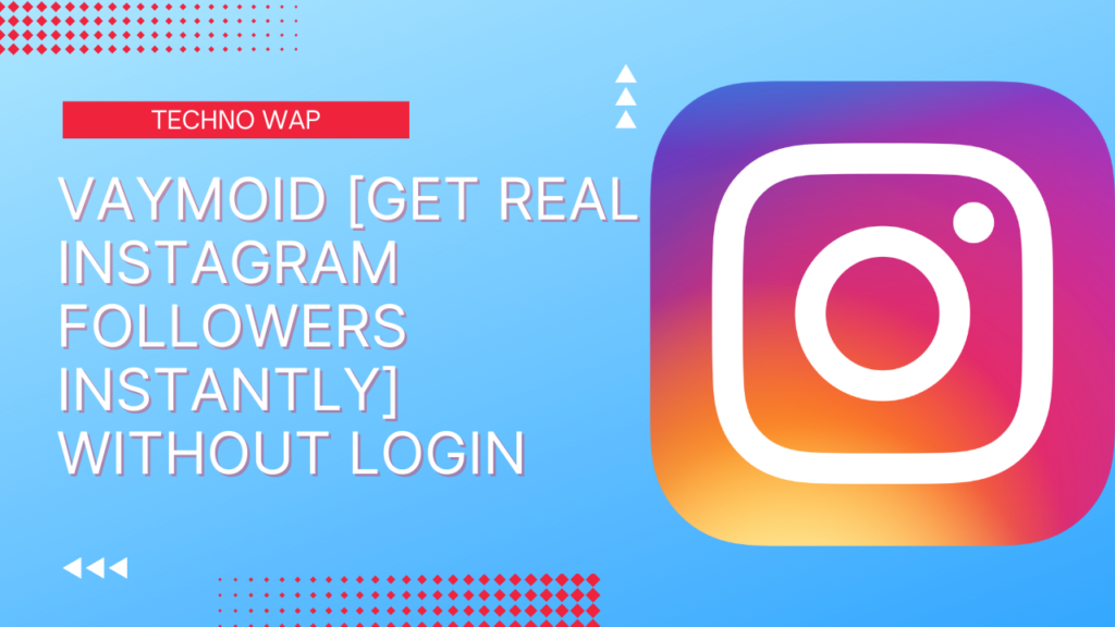 How to Get Free Instagram Followers Instantly With Vaymoid [New Trick 2023]